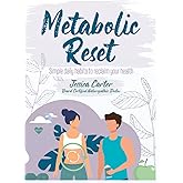 Metabolic Reset: Simple Daily Habits to Reclaim your Health