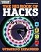 The Big Book of Hacks Revised and Expanded: 250 Amazing DIY Tech Projects by 