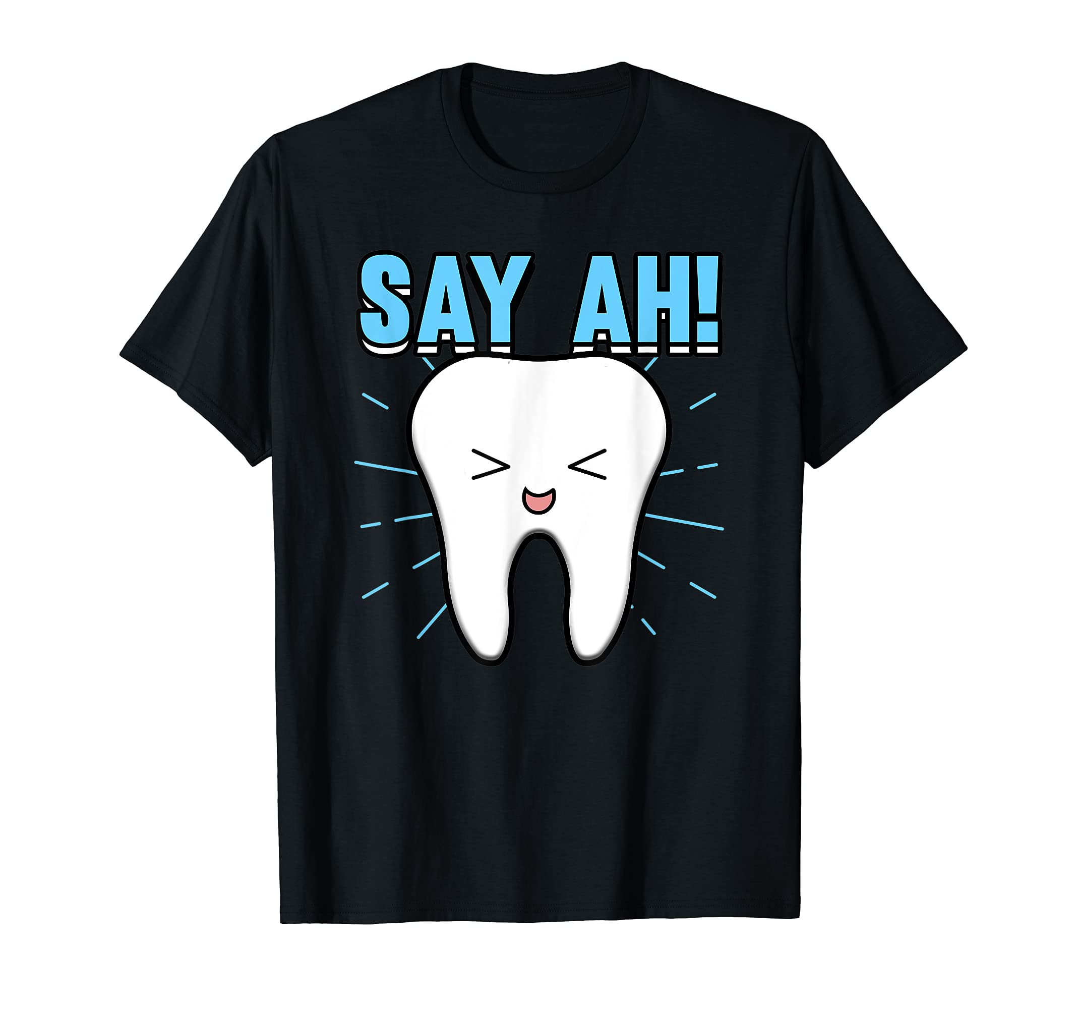 Funny Say Ah! Teeth Tooth Dentist Dental Surgeon T-Shirt