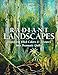 Radiant Landscapes: Transform Tiled Colors & Textures into Dramatic Quilts by 