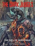 The Dark Judges: Fall of Deadworld (1) (Dark Judges: Tainted) by Kek-W, David Kendall