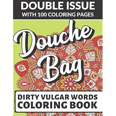 Buy Douche Bag Dirty Vulgar Words Coloring Book Double Issue With 100 Coloring Pages Very Dirty And Bad Adult Curse Words To Color In Paperback August 19 2019 Online In Bahrain 1687370508