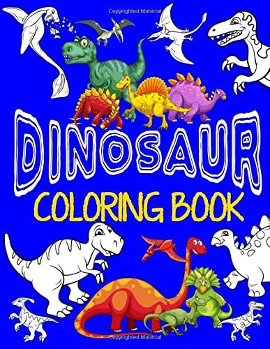 Dinosaur Coloring Book ~ Jumbo Dino Coloring Book For Children: Color & Create Dinosaur Activity Book For Boys with Coloring Pages & Drawing Sheets: Volume 1 (Coloring Books For Boys)