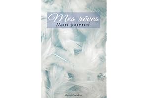Mes rêves Mon journal: Carnet de Rêves à Remplir pour Adultes et Enfants | Livre pour noter ses rêves | Journal Intime | Outi