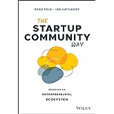 The Startup Community Way: Evolving an Entrepreneurial Ecosystem