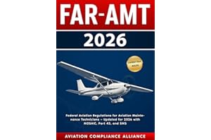 FAR-AMT 2026: Federal Aviation Regulations for Aviation Maintenance Technicians — Updated with MOSAIC, Part 43, SMS, and FAA Compliance Changes for 2026
