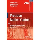 Precision Motion Control: Design and Implementation (Advances in Industrial Control)