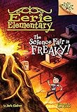 The Science Fair is Freaky! A Branches Book (Eerie Elementary #4)