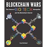 Blockchain Wars: The Future of Big Tech Monopolies and the Blockchain Internet
