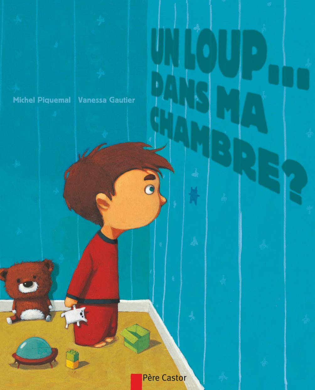 Un Loup Dans Ma Chambre Les Histoires Du Pere Castor French Edition Piquemal Michel Gautier Vanessa Amazon Com Books