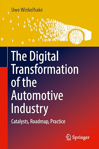 Download The Digital Transformation of the Automotive Industry: Catalysts, Roadmap, Practice (English Edition) PDF