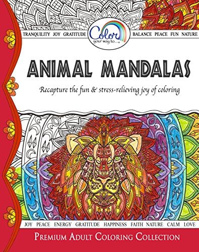 Adult Coloring Book, Color Your Way To ANIMAL MANDALAS, Premium Adult Coloring Pages for Watercolor, Markers, Colored Pencils, Made in the USA