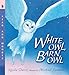 White Owl, Barn Owl: Read and Wonder
