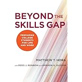 Beyond the Skills Gap: Preparing College Students for Life and Work
