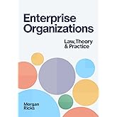 Enterprise Organizations: Law, Theory, and Practice