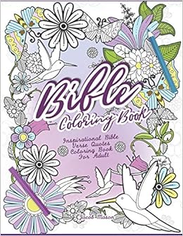 Bible Coloring Book: Inspirational Bible Verse Quotes Coloring Book For Adult (Inspirational Coloring Books) Bible Coloring Book: Inspirational Bible Verse Quotes Coloring Book For Adult (Inspirational Coloring Books)