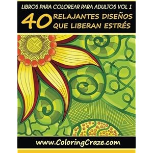 Libros para Colorear para Adultos Volumen 1: 40 Relajantes Diseños que Liberan Estrés, Serie de libros para colorear para adultos creados por ... el