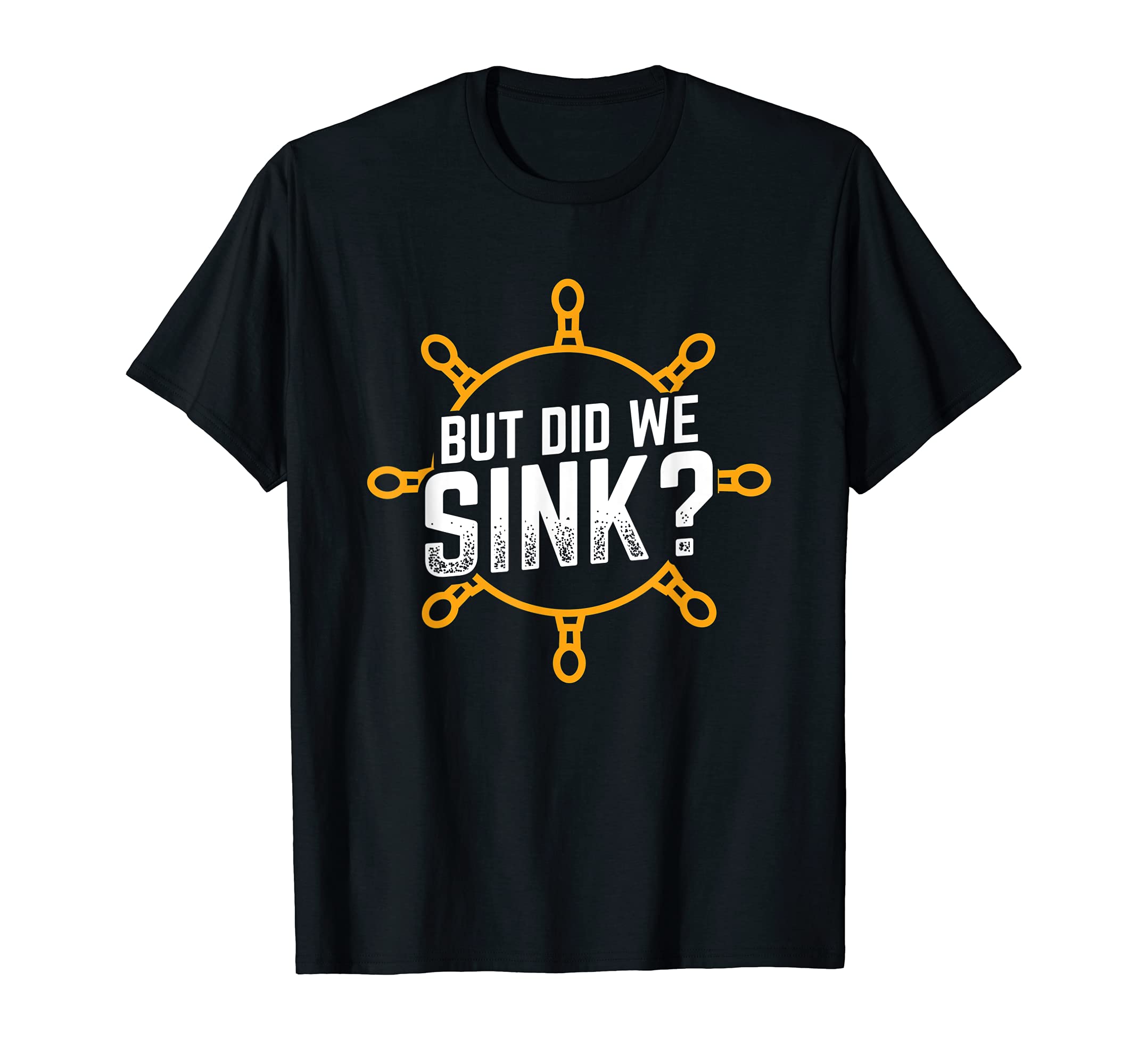 But Did We Sink Pontoon Pontooning Boat Boating Lake Captain T-Shirt