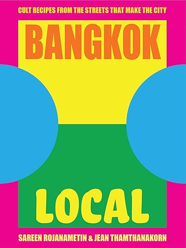 Download Bangkok Local: Cult recipes from the streets that make the city PDF