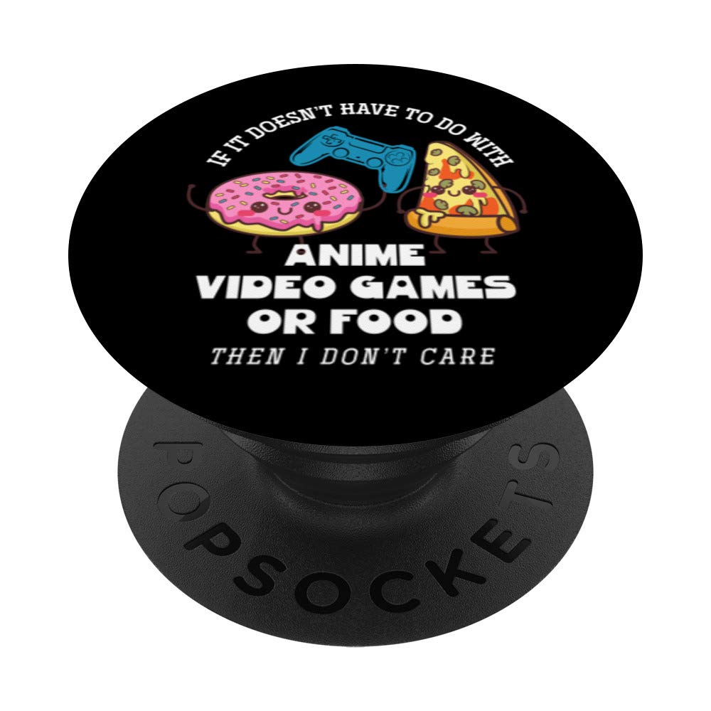 If It Doesnt Have To Do With Anime Or Video Games Anime PopSockets PopGrip: Swappable Grip for Phones & Tablets