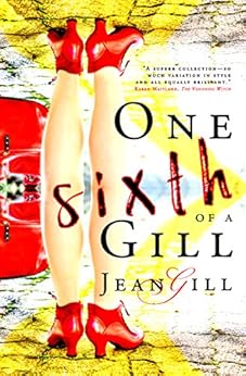 One Sixth of a Gill: a collection of short reads by [Gill, Jean]