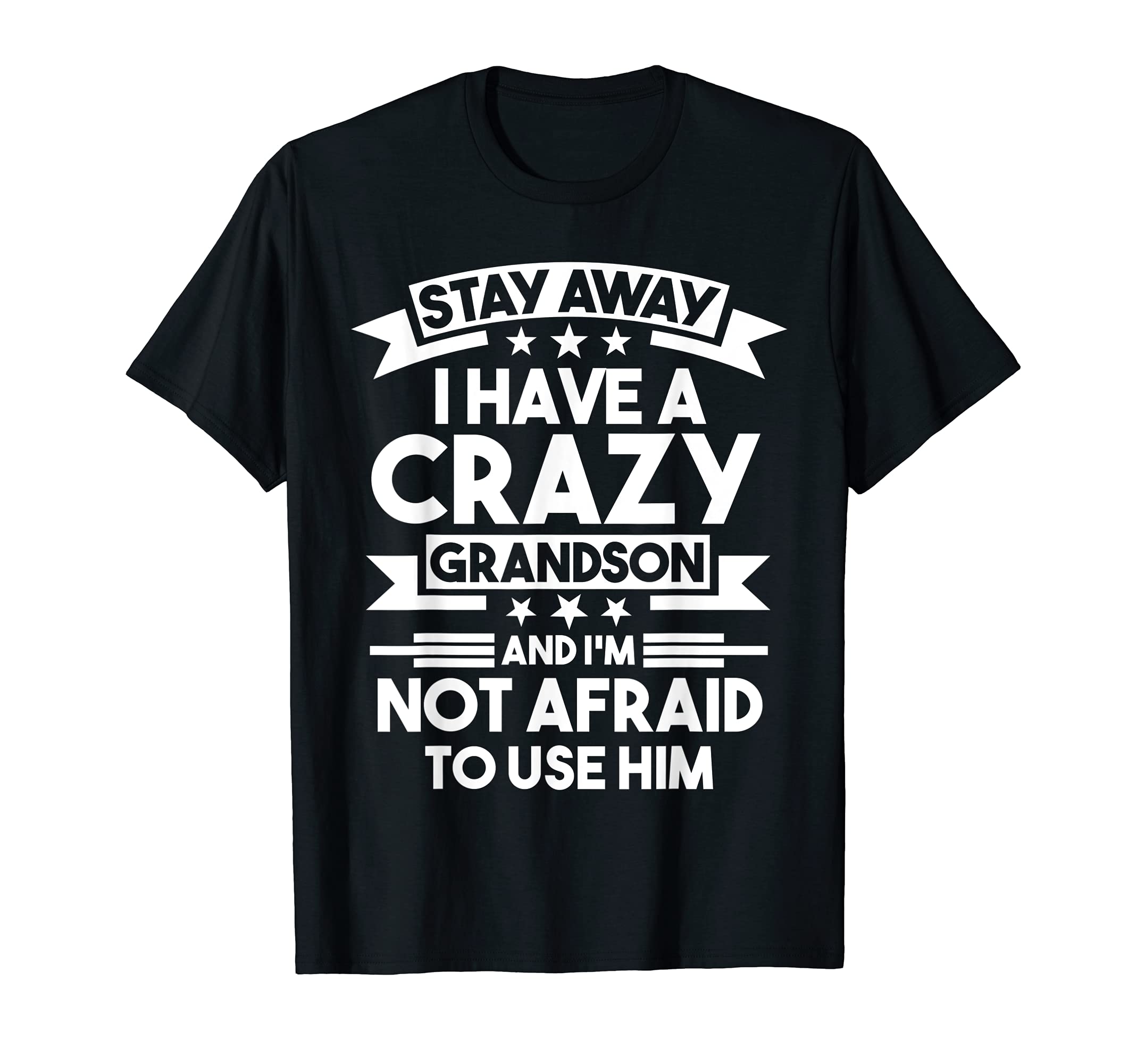 Stay away I have a crazy Grandson Grandson T-Shirt