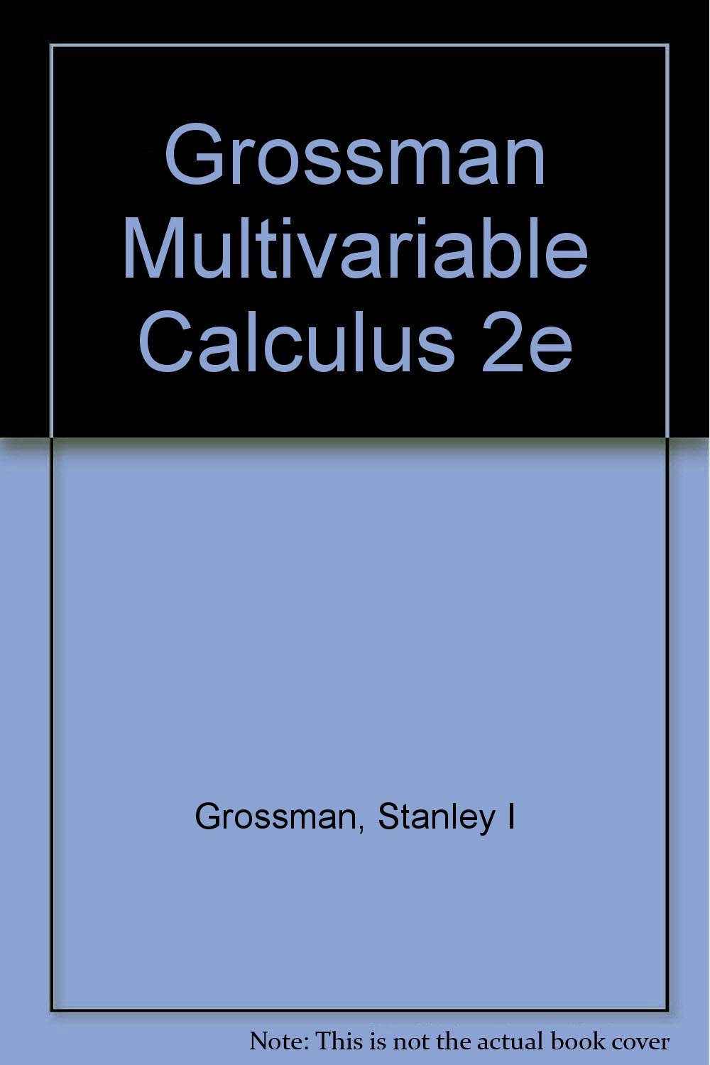Multivariable Calculus, Linear Algebra, and Differential Equations: Stanley  I. Grossman: 9780155647510