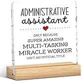 Administrative Assistant Gifts for Women Men Aministrator Appreciation Gifts Administrative Professional Day Gifts Clear Acrylic Desk Decor Sign with Wood Stand for Office Home 4 X 4 Inch