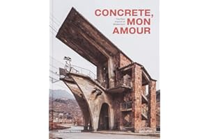 Concrete, mon amour: The Raw Imprint of Modernism