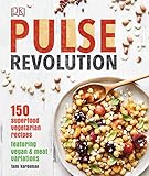 Pulse Revolution: 150 superfood vegetarian recipes featuring vegan & meat variations by Tami Hardeman