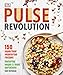 Pulse Revolution: 150 superfood vegetarian recipes featuring vegan & meat variations by Tami Hardeman