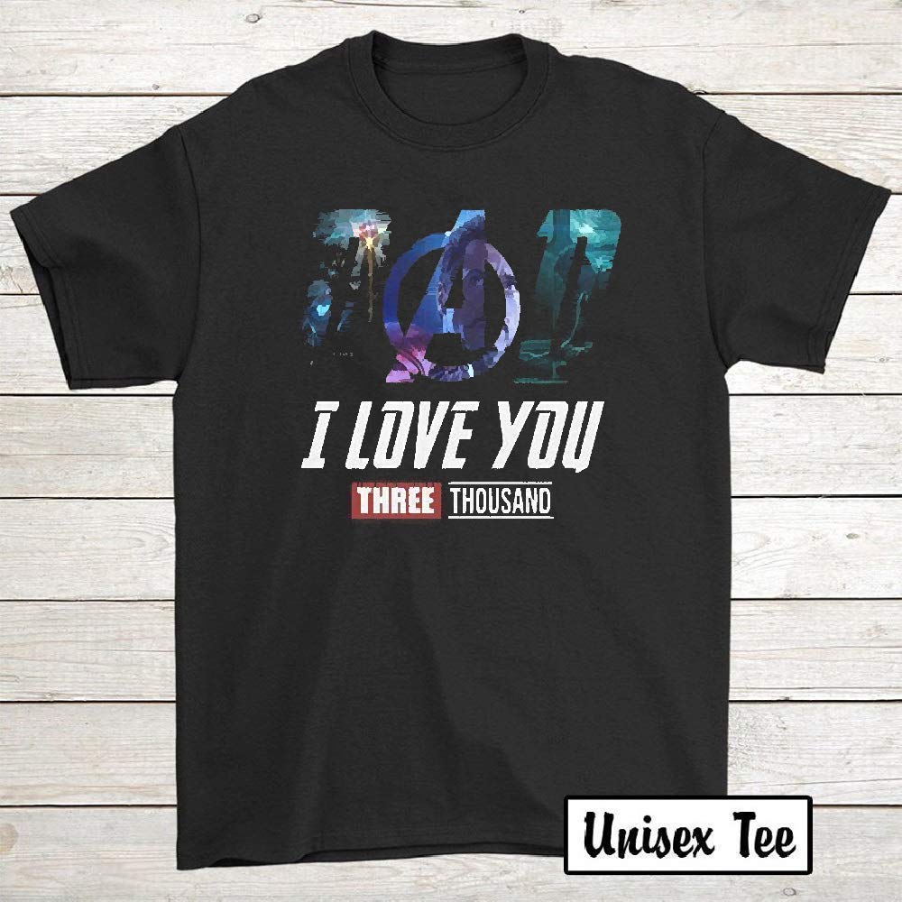 Dad I Love You Three Thousand T-shirt, End Game Endgame For Big Fan Avenger Tony Stark Shi