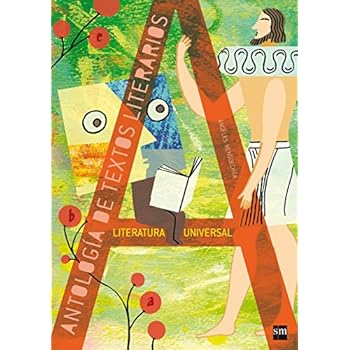 Antología de textos literarios. Literatura Universal (Clásicos) Antología de textos literarios. Literatura Universal (Clásicos)