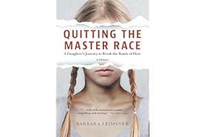Quitting the Master Race: A Daughter's Journey to Break the Bonds of Hate