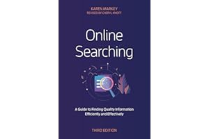 Online Searching: A Guide to Finding Quality Information Efficiently and Effectively