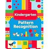 Kindergarten Pattern Recognition: A Logic Workbook for Kids with Engaging Activities for Young Learners