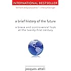 A Brief History of the Future: A Brave and Controversial Look at the Twenty-First Century