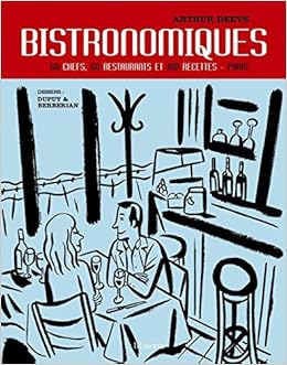 Amazon Fr Bistronomiques 60 Chefs 60 Restaurants Et 180 Recettes Paris Deevs Arthur Dupuy Philippe Berberian Charles Livres