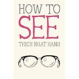 How to See (Mindfulness Essentials)