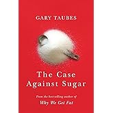 The Case Against Sugar