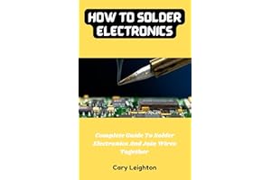 How To Solder Electronics: Complete Guide To Solder Electronics And Join Wires Together