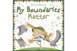 My Boundaries Matter: Social Emotional Picture Book For Kids About Respect, Consent, Private Parts, Personal Space, Social Skills. Body Awareness & Safety (Inspiring Children's Books)