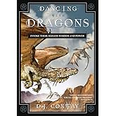 Dancing with Dragons: Invoke Their Ageless Wisdom & Power