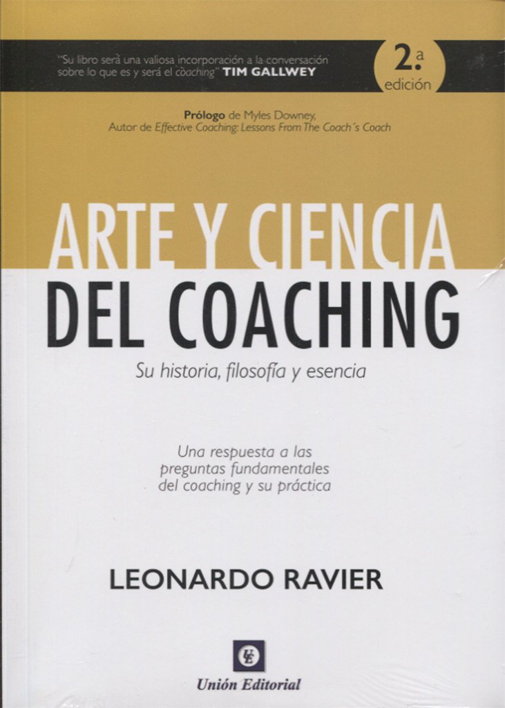 ARTE Y TÉCNICA DEL COACHING: Su historia, filosofía y esencia (ACCIÓN, MERCADO, CREATIVIDAD)