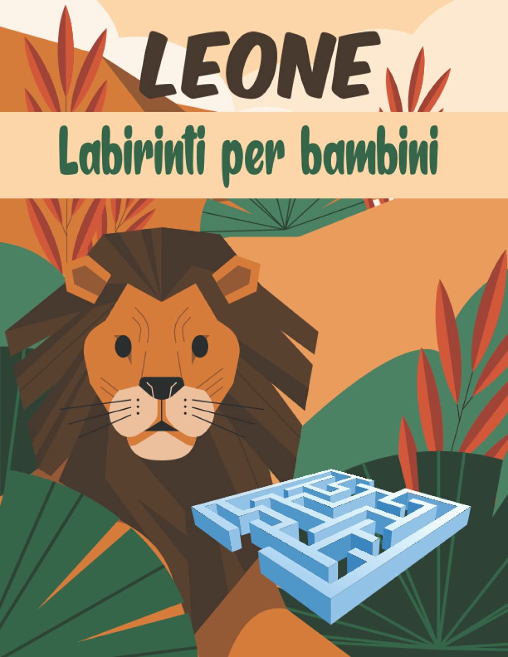 Amazon Leone Labirinti Per Bambini Fantastici Labirinti Per Bambini 4 7 Anni Manana Aliana Activity Books