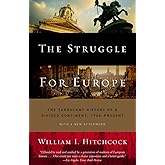 The Struggle for Europe: The Turbulent History of a Divided Continent 1945 to the Present