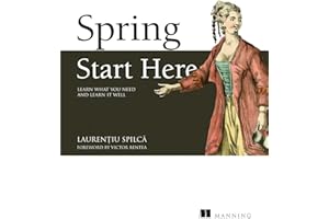 Spring Start Here: Learn what you need and learn it well