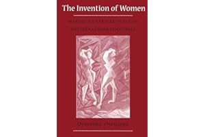 Invention Of Women: Making An African Sense Of Western Gender Discourses