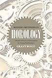 Modern Methods in Horology: A Book of Practical