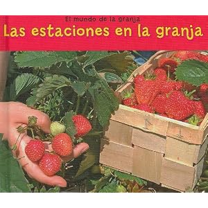 Las estaciones en la granja (El mundo de la granja) (Spanish Edition)